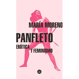 Panfleto Erotica Y Feminismo - Moreno, Maria