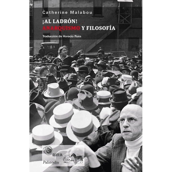 Al Ladron Anarquismo Y Filosofia - Malabou, Catherine 1