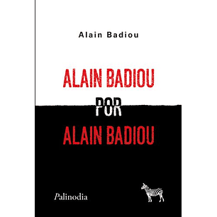 Alain Badiou Por Alain Badiou - Badiou, Alain
