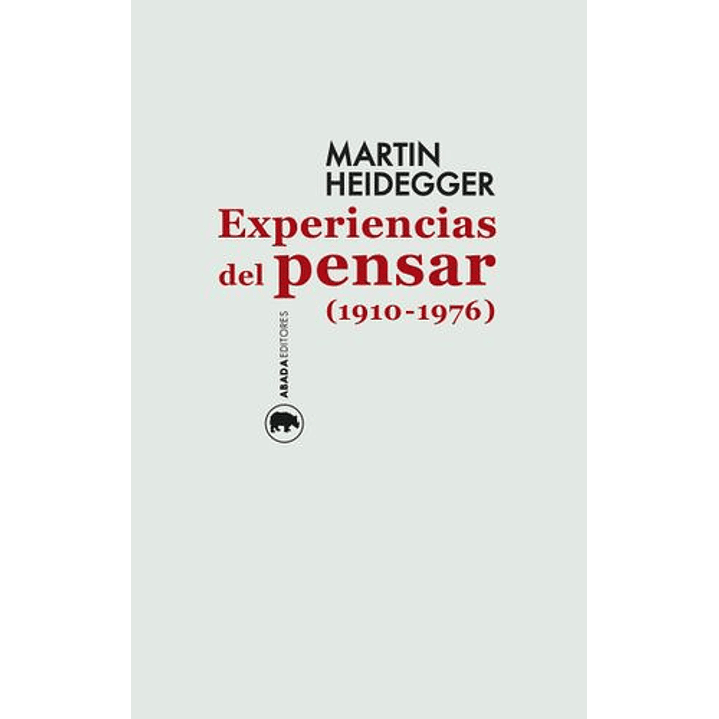Experiencias Del Pensar (1910-1976) - Heidegger, Martin 1