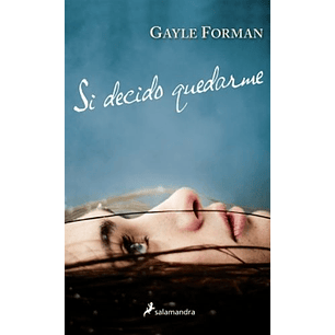 Si Decido Quedarme - Forman, Gayle