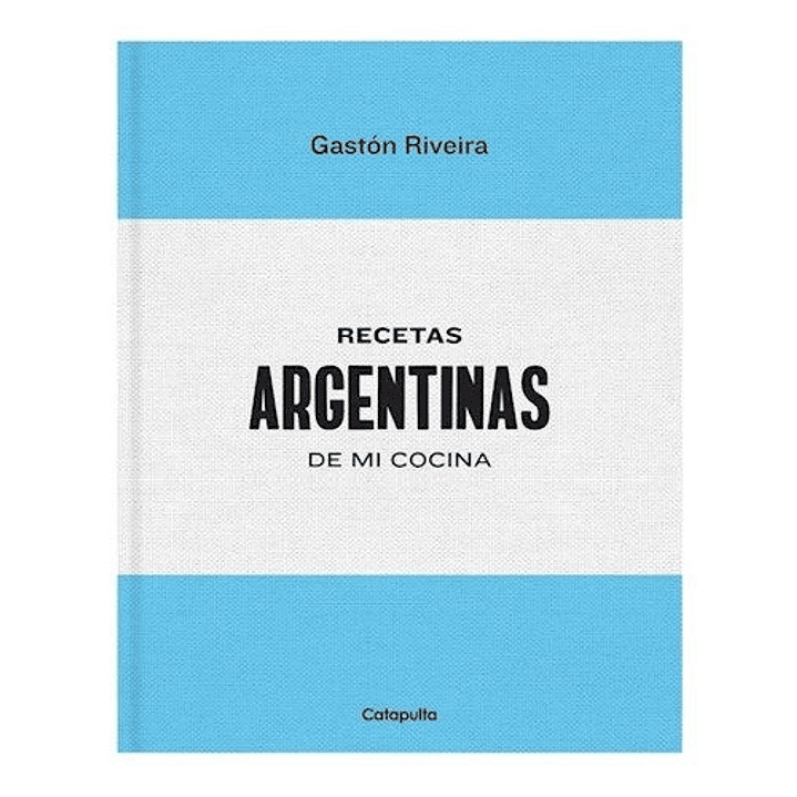 Recetas Argentinas De Mi Cocina - Riveira, Gaston 1