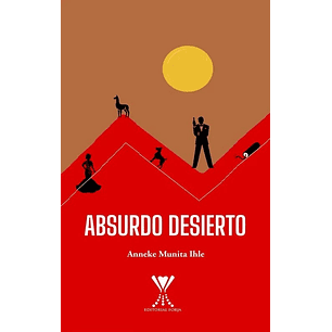Absurdo Desierto - Munita Ihle, Anneke