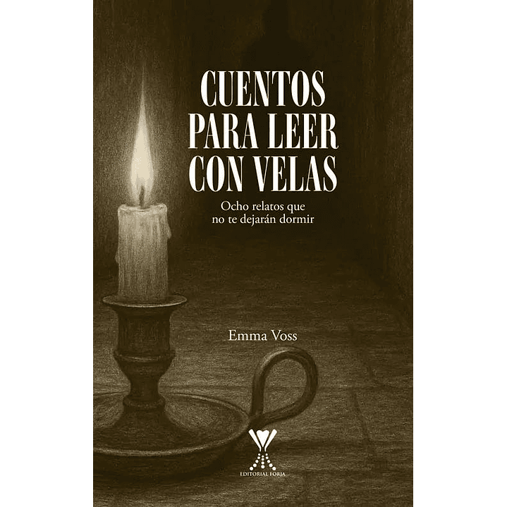 Cuentos Para Leer Con Velas. Ocho Relatos Que No Te Dejeran Dormir - Voss, Emma 1