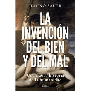 La Invencion Del Bien Y Del Mal - Sauer, Hanno