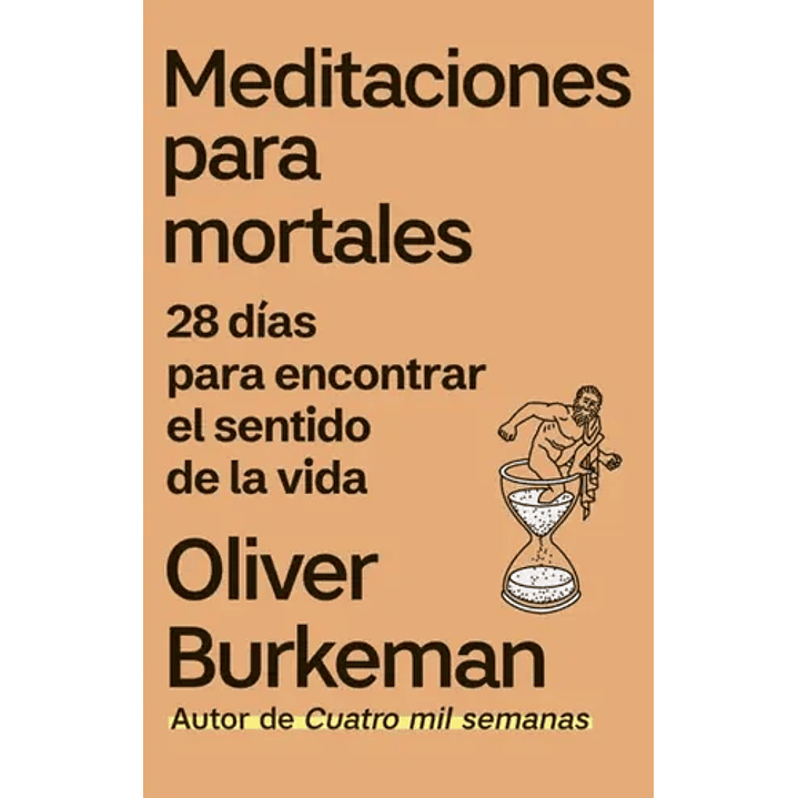 Meditaciones Para Mortales - Burkeman, Oliver 1