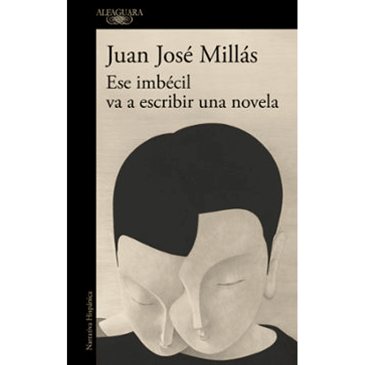 Ese Imbecil Va A Escribir Una Novela - Millas, Juan Jose 1