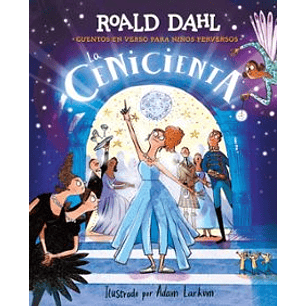 La Cenicienta En Verso - Dahl, Roald