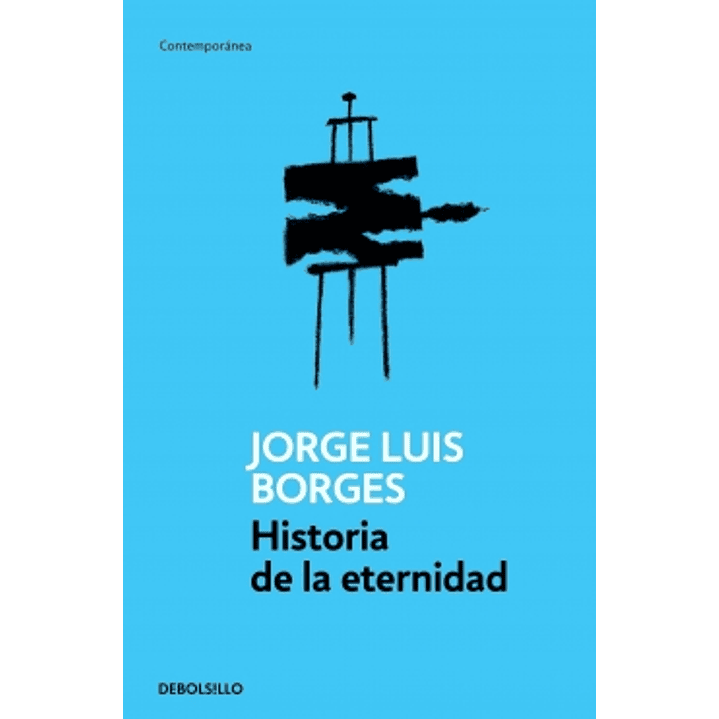 Historia De La Eternidad - Borges, Jorge Luis 1