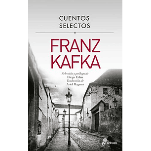 Cuentos Selectos Franz Kafka - Kafka, Franz