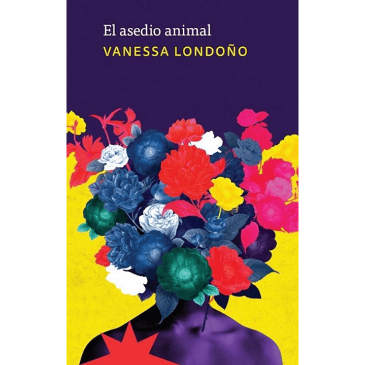 El Asedio Animal - Londoño, Vanessa 1
