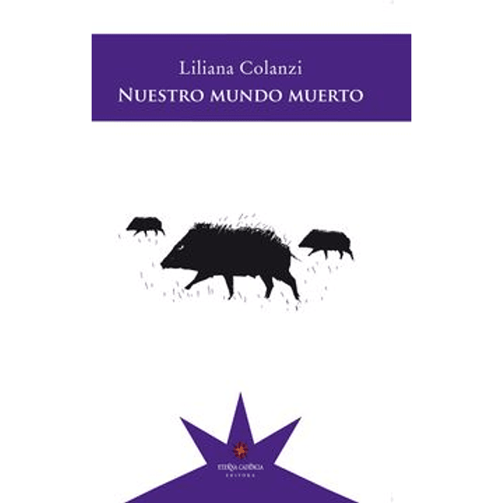 Nuestro Mundo Muerto - Colanzi, Liliana 1