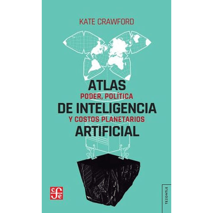 Atlas De Inteligencia Artificial - Crawford, Kate 1