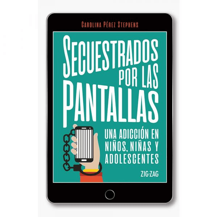 Secuestrados Por Las Pantallas - Perez Stephens, Carolina 1