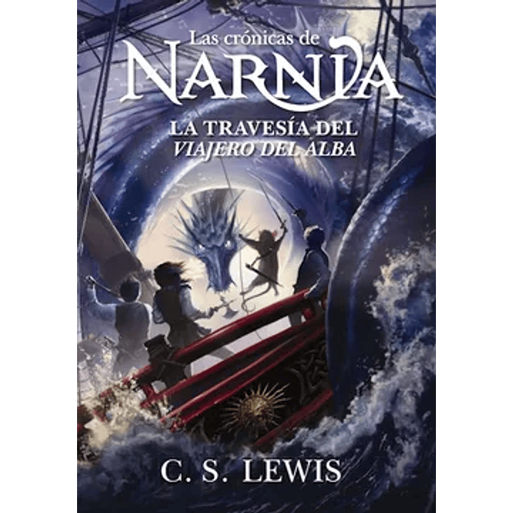 Las Cronicas De Narnia 5 - La Travesía Del Viajero Del Alba - C.s. Lewis 1