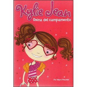 Kylie Jean Reina Del Campamento - Peschke, Marci