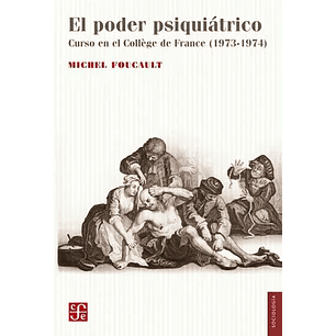 El Poder Psiquiatrico - Foucault Michel