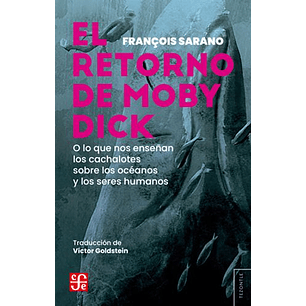 El Retorno De Moby Dick - Sarano, Francois