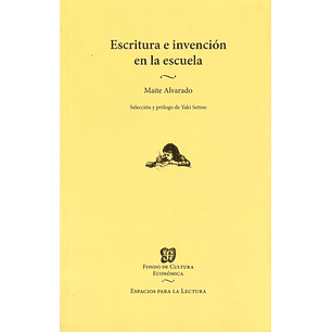 Escritura E Invencion En La Escuela - Alvarado, Maite