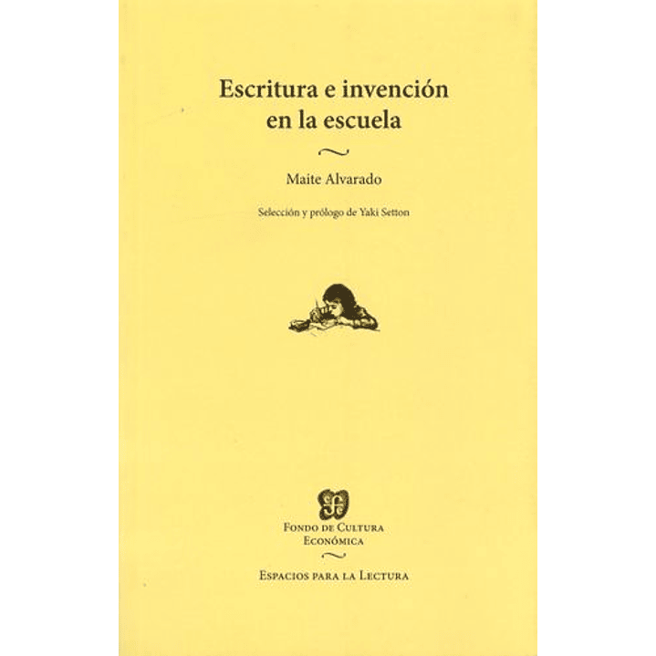 Escritura E Invencion En La Escuela - Alvarado, Maite 1
