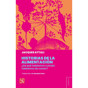 Historias De La Alimentacion - Attali Jacques