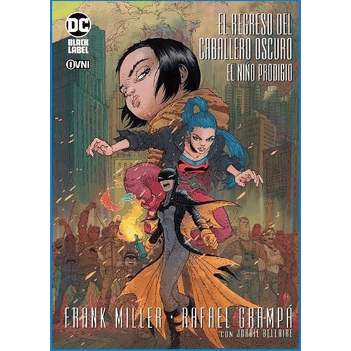 El Regreso Del Caballero Oscuro El Niño Prodigio - Miller, Frank / Grampa, Rafael 1