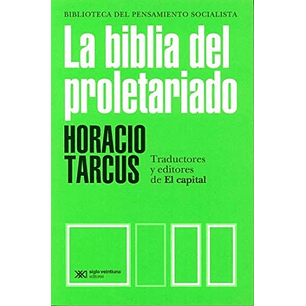 Biblia Del Proletariado - Tarcus, Horacio