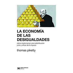La Economia De Las Desigualdades - Piketty, Thomas