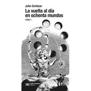 La Vuelta Al Dia En Ochenta Mundos - Cortazar, Julio