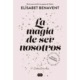 La Magia De Ser Nosotros Sofia 2 - Benavent, Elisabet