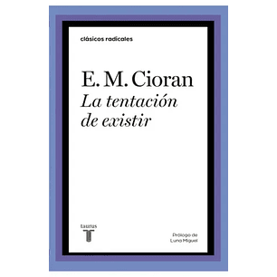 La Tentacion De Existir - Cioran, Emil
