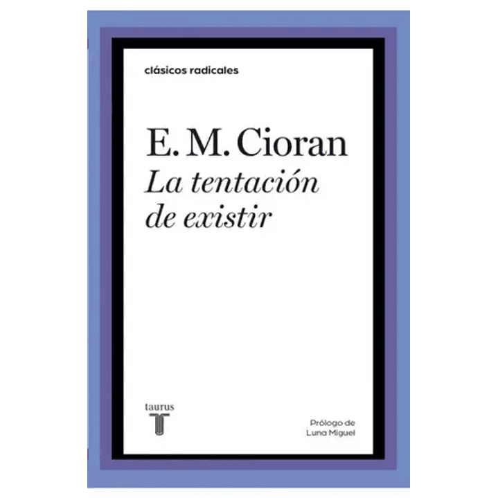 La Tentacion De Existir - Cioran, Emil 1