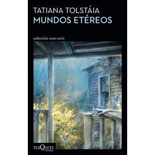 Mundos Etereos - Tolstaia, Tatiana