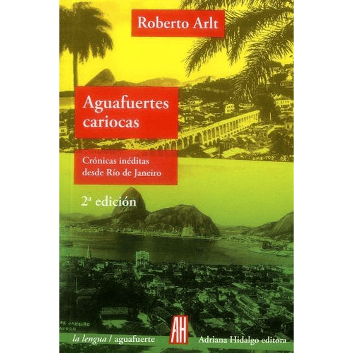 Aguafuertes Cariocas - Arlt, Roberto 1