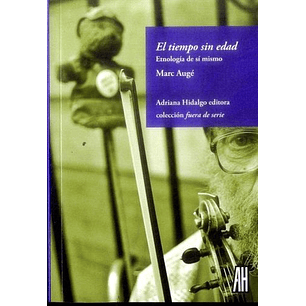 El Tiempo Sin Edad Etnologia De Si Mismo - Auge, M.