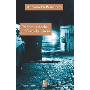 Prefiero La Noche Prefiero El Silencio - Di Benedetto, Antonio