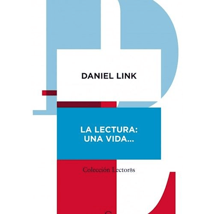 La Lectura Una Vida - Link, Daniel 1