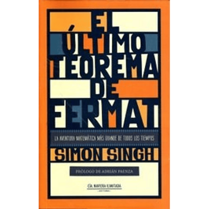 El Ultimo Teorema De Fermat - Singh, Simon 1