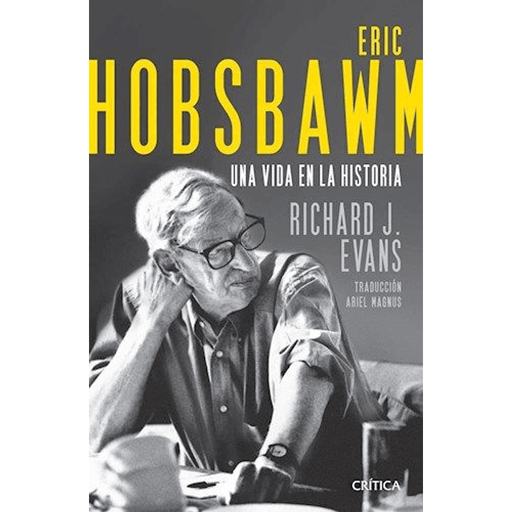 Eric Hobsbawm Una Vida En La Historia - Evans, Richard 1