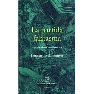 La Partida Fantasma - Sanhueza, Leonardo