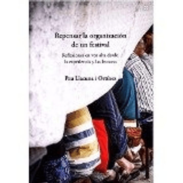 Repensar La Organizacion De Un Festival - Llacuna, Pau 1