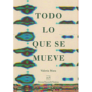 Todo Lo Que Se Mueve - Mata, Valeria