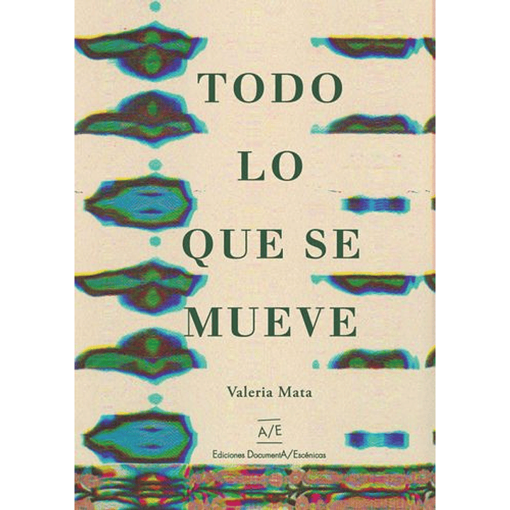 Todo Lo Que Se Mueve - Mata, Valeria 1