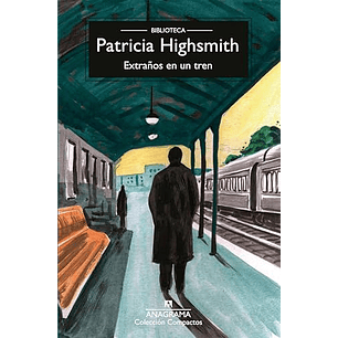 Extraños En Un Tren - Highsmith, Patricia
