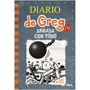 Diario De Greg 14 Arrasa Con Todo - Jeff Kinney