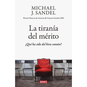 La Tirania Del Merito - Sandel, Michael