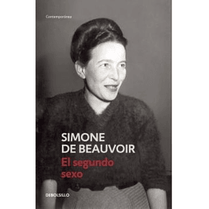 El Segundo Sexo (Debolsillo) - Beauvoir, Simone De