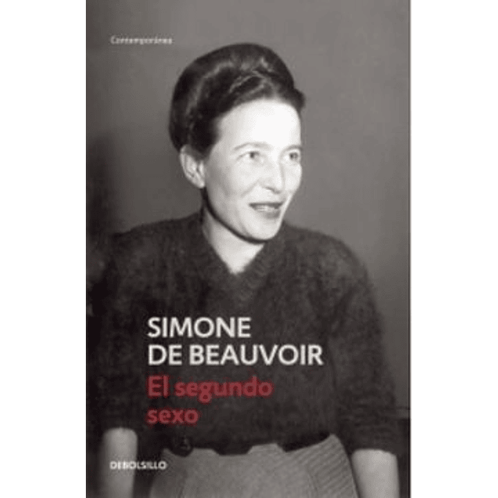El Segundo Sexo (Debolsillo) - Beauvoir, Simone De 1
