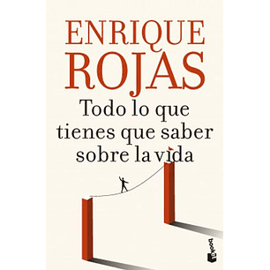 Todo Lo Que Tienes Que Saber Sobre La Vida - Rojas, Enrique