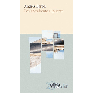 Los Años Frente Al Puente - Barba, Andres